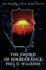 The Sword of Forbearance - Paul O. Williams - 9780803298477