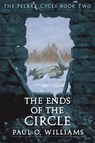 The Ends of the Circle - Paul O. Williams - 9780803298491