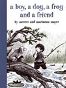 A Boy, a Dog, a Frog, and a Friend - Mercer Mayer ; Marianna Mayer - 9780803728820