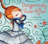 DANGEROUSLY EVER AFTER - SLATER,  Dashka ; Docampo, Valeria - 9780803733749