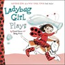 Ladybug Girl Plays - Jacky Davis - 9780803738928