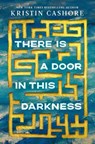 There Is a Door in This Darkness - Kristin Cashore - 9780803739994