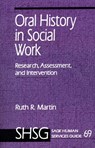 Oral History in Social Work - Ruth R. Martin - 9780803943834