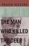The Man Who Killed the Deer - Frank Waters - 9780804001946