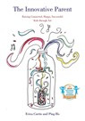 The Innovative Parent - Erica Curtis ; Ping Ho - 9780804012140