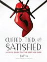 Cuffed, Tied, and Satisfied - JAIYA - 9780804138086