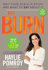 The Burn: Why Your Scale Is Stuck and What to Eat about It - Haylie Pomroy - 9780804141055