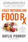 Fast Metabolism Food Rx - Haylie Pomroy - 9780804141086