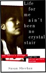 Life for Me Ain't Been No Crystal Stair - Susan Sheehan - 9780804151092