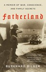 Fatherland: A Memoir of War, Conscience, and Family Secrets - Burkhard Bilger - 9780804173308