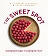 The Sweet Spot - Bill Yosses ; Peter Kaminsky - 9780804189026