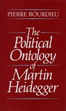 The Political Ontology of Martin Heidegger - Pierre Bourdieu - 9780804726900