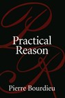 Practical Reason - Pierre Bourdieu - 9780804733632