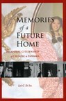 Memories of a Future Home - Lok C.D. Siu - 9780804753029