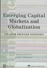 Emerging Capital Markets and Globalization - DE LA TORRE,  Augusto - 9780804757195