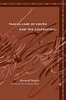 Taking Care of Youth and the Generations - Bernard Stiegler - 9780804762731