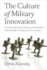 The Culture of Military Innovation - Dmitry (Dima) Adamsky - 9780804769525