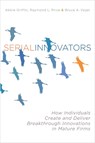 Serial Innovators - Abbie Griffin ; Raymond L. Price ; Bruce Vojak - 9780804775977