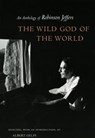 The Wild God of the World - Robinson Jeffers ; Albert Gelpi - 9780804780216