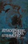 Atmosphere, Mood, Stimmung - Hans Ulrich Gumbrecht - 9780804781220