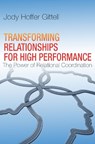 Transforming Relationships for High Performance - Jody Hoffer Gittell - 9780804787017