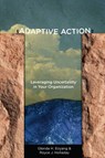 Adaptive Action - Glenda H. Eoyang ; Royce J. Holladay - 9780804787116