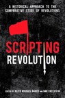 Scripting Revolution - Keith Michael Baker ; Dan Edelstein - 9780804796163