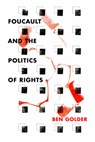 Foucault and the Politics of Rights - Ben Golder - 9780804796491