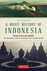 A Brief History of Indonesia - Tim Hannigan - 9780804844765