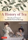 A History of Tea - Laura C. Martin - 9780804851121