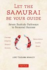 Let the Samurai Be Your Guide - Lori Tsugawa Whaley - 9780804858830