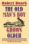 The Old Man's Boy Grows Older - Robert Chester Ruark - 9780805029741