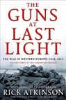 The Guns at Last Light - ATKINSON,  Rick - 9780805062908
