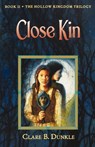 Close Kin - Clare B Dunkle - 9780805081091