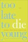 Too Late to Die Young - Harriet McBryde Johnson - 9780805081800