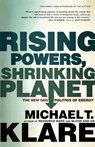 Rising Powers, Shrinking Planet - Michael T. Klare - 9780805089219