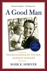 A Good Man - Mark K. Shriver - 9780805095326