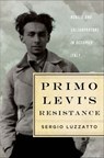 Primo Levi's Resistance - Sergio Luzzatto - 9780805099560