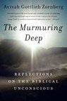The Murmuring Deep - Avivah Gottlieb Zornberg - 9780805212068