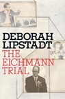 The Eichmann Trial - Deborah E. Lipstadt - 9780805242911