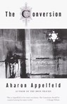 The Conversion - Aharon Appelfeld - 9780805243468