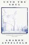 Unto the Soul - Aharon Appelfeld - 9780805243499