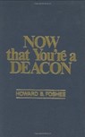 Now That You're a Deacon - Howard Foshee - 9780805435061