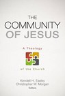 The Community of Jesus - Kendell H. Easley ; Christopher W. Morgan - 9780805464900