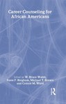 Career Counseling for African Americans - W. Bruce Walsh ; Rosie P. Bingham ; Michael T. Brown ; Connie M. Ward ; Samuel H. Osipow - 9780805827156