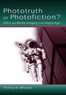 Phototruth Or Photofiction? - Thomas H. Wheeler - 9780805842616