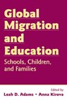 Global Migration and Education - Leah D. Adams ; Anna Kirova - 9780805858372