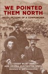 We Pointed Them North - E.C. ""Teddy Blue"" Abbott ; Helena Huntington Smith - 9780806113661