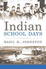 Indian School Days - Basil H. Johnston - 9780806126104