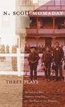 Three Plays - N. Scott Momaday - 9780806138282
